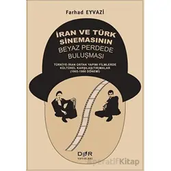 İran ve Türk Sinemasının Beyaz Perdede Buluşması - Farhad Eyvazi - Der Yayınları