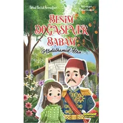 Benim Doğasever Babam Abdülhamid Han - İkbal Betül Armağan - Selimer Yayınları