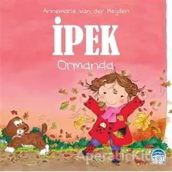 İpek - Ormanda - Annemarie van der Heijden - Martı Yayınları