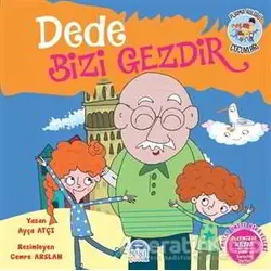 Dede Bizi Gezdir - Pijama Kulübü Çocukları - Ayça Atçı - Martı Çocuk Yayınları