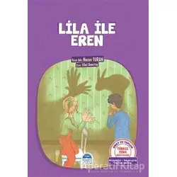Lila ile Eren - Nuran Turan - Martı Çocuk Yayınları
