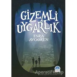 Gizemli Uygarlık - Esra Avgören - Martı Çocuk Yayınları