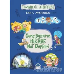 Genç Yazarın Hikaye Not Defteri - Esra Avgören - Martı Çocuk Yayınları