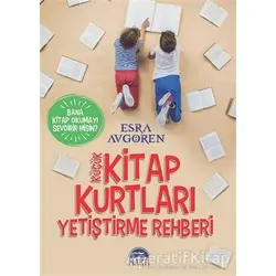 Küçük Kitap Kurtları Yetiştirme Rehberi - Esra Avgören - Martı Yayınları