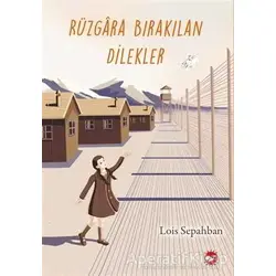 Rüzgara Bırakılan Dilekler - Lois Sepahban - Beyaz Balina Yayınları