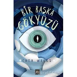 Bir Başka Gökyüzü - Cath Weeks - Arkadya Yayınları