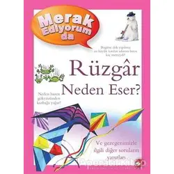 Merak Ediyorum da Rüzgar Neden Eser? - Anita Ganeri - Beyaz Balina Yayınları