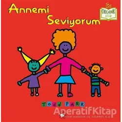 Annemi Seviyorum - Todd Parr - Beyaz Balina Yayınları