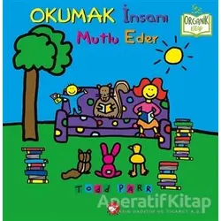 Okumak İnsanı Mutlu Eder - Todd Parr - Beyaz Balina Yayınları