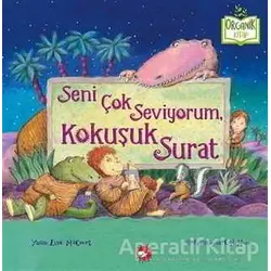 Seni Çok Seviyorum, Kokuşuk Surat - Lisa McCourt - Beyaz Balina Yayınları