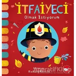 İtfaiyeci Olmak İstiyorum - Kolektif - Beyaz Balina Yayınları