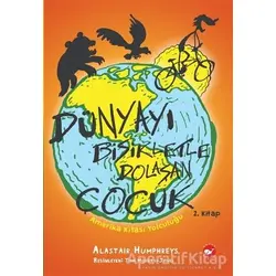 Dünyayı Bisikletle Dolaşan Çocuk 2. Kitap -Amerika Kıtası Yolculuğu