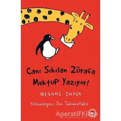 Canı Sıkılan Zürafa Mektup Yazıyor (Ciltsiz) - Megumi Iwasa - Beyaz Balina Yayınları