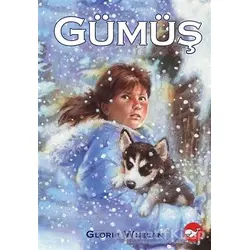 Gümüş - Gloria Whelan - Beyaz Balina Yayınları