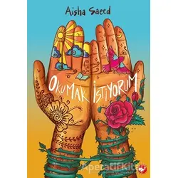 Okumak İstiyorum - Aisha Saeed - Beyaz Balina Yayınları