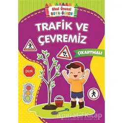 Trafik ve Çevremiz - Okul Önce Boya-Öğren - Kolektif - Beyaz Balina Yayınları