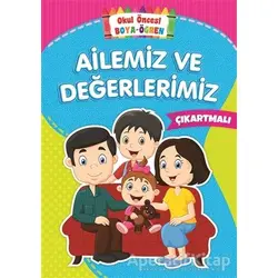 Ailemiz ve Değerlerimiz - Okul Öncesi Boya-Öğren - Kolektif - Beyaz Balina Yayınları