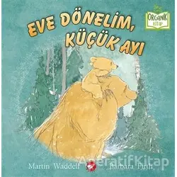 Eve Dönelim, Küçük Ayı - Barbara Firth - Beyaz Balina Yayınları