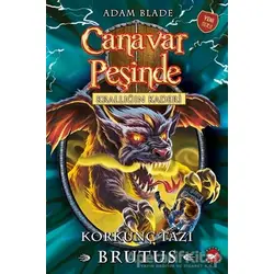 Korkunç Tazı Brutus - Krallığın Kaderi Canavar Peşinde 63 - Adam Blade - Beyaz Balina Yayınları