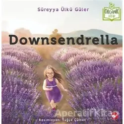 Downsendrella - Süreyya Ülkü Güler - Beyaz Balina Yayınları