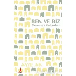 Ben ve Biz - Ayşe Ak - Alter Yayıncılık