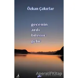 Gecenin Ardı Bilenir Gelir - Özkan Çakırlar - Alter Yayıncılık
