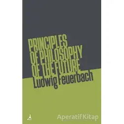 Principles of Philosophy of The Future - Ludwig Feuerbach - Alter Yayıncılık