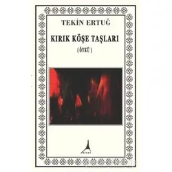 Kırık Köşe Taşları - Tekin Ertuğ - Alter Yayıncılık