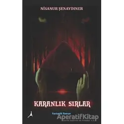 Karanlık Sırlar - Nisanur Şenaydıner - Alter Yayıncılık