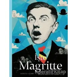 İşte Magritte - Patricia Allmer - Hep Kitap