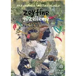 Zeytine Güzelleme - Ayla Çınaroğlu - Hep Kitap
