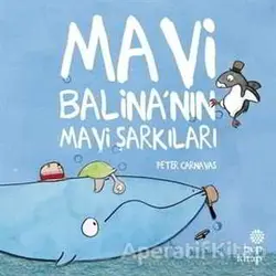 Mavi Balina’nın Mavi Şarkıları - Peter Carnavas - Hep Kitap