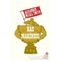 Kas Makinesi - Alexander McCall Smith - Hep Kitap