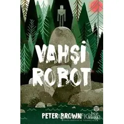 Vahşi Robot - Peter Brown - Hep Kitap
