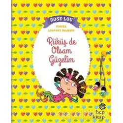 Rose - Lou: Rüküş de Olsam Güzelim - Pakita - Hep Kitap