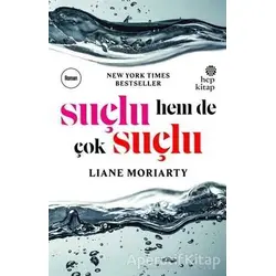 Suçlu, Hem de Çok Suçlu - Liane Moriarty - Hep Kitap