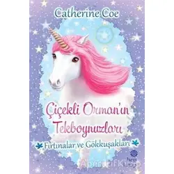 Fırtınalar ve Gökkuşakları - Çiçekli Orman’ın Tekboynuzları - Catherine Coe - Hep Kitap