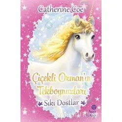 Sıkı Dostlar - Çiçekli Orman’ın Tekboynuzları - Catherine Coe - Hep Kitap