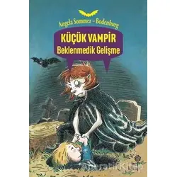 Küçük Vampir Beklenmedik Gelişme - Angela Sommer-Bodenburg - Hep Kitap