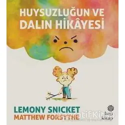 Huysuzluğun ve Dalın Hikayesi - Lemony Snicket - Hep Kitap