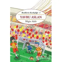 Yavru Aslan - Renklerin Kardeşliği -1 - Bilgin Adalı - Hep Kitap