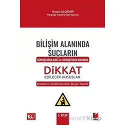 Bilişim Alanında Suçların Soruşturulması ve Kovuşturulmasında Dikkat Edilecek Hususlar