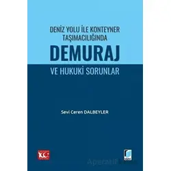 Deniz Yolu ile Konteyner Taşımacılığında Demuraj ve Hukuki Sorunlar
