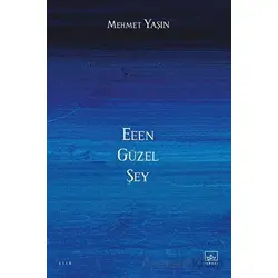 Eeen Güzel Şey - Mehmet Yaşın - İthaki Yayınları