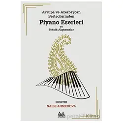 Avrupa ve Azerbaycan Bestecilerinden Piyano Eserleri ve Teknik Alıştırmalar