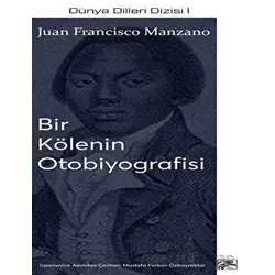 Bir Kölenin Otobiyografisi - Juan Francisco Manzano - İlkim Ozan Yayınları