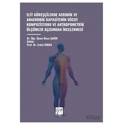 Elit Güreşçilerde Aerobik ve Anaerobik Kapasitenin Vücut Kompozisyonu ve Antropometrik Ölçümler Açis