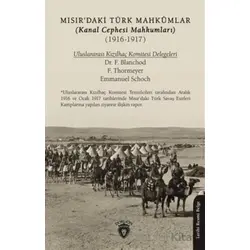 Mısırdaki Türk Mahkumlar (Kanal Cephesi Mahkumları) (1916-1917) - F. Banchod - Dorlion Yayınları