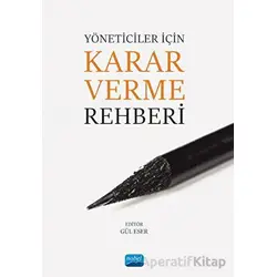 Yöneticiler İçin Karar Verme Rehberi - Kolektif - Nobel Akademik Yayıncılık