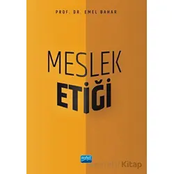 Meslek Etiği - Emel Bahar - Nobel Akademik Yayıncılık